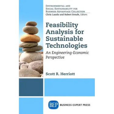 Feasibility Analysis for Sustainable Technologies: An Engineering-Economic Perspective