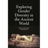 Exploring Gender Diversity in the Ancient World