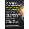 Electric Cooperative Managers' Strategies to Enhance Organizational Commitment to Increase Employee Productivity