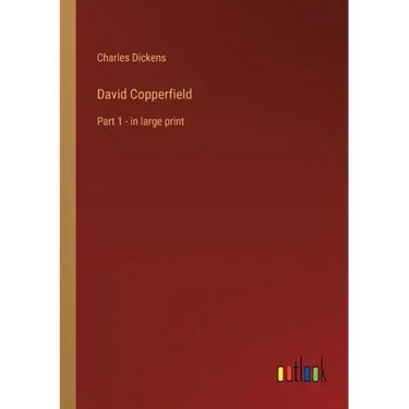 David Copperfield: Part 1 - in large print