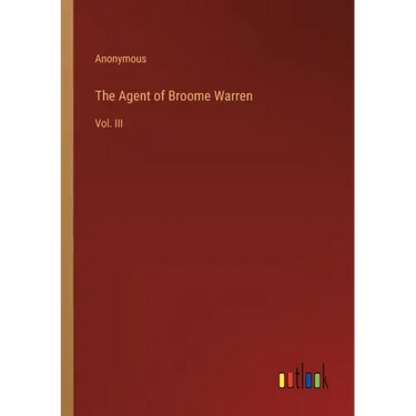 The Agent of Broome Warren: Vol. III
