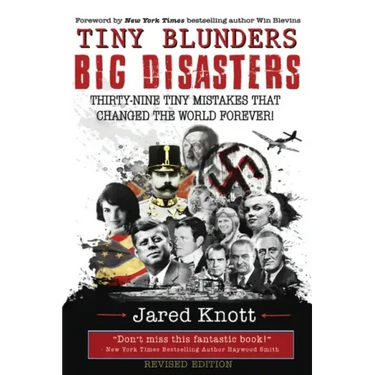 Tiny Blunders/Big Disasters: Thirty-Nine Tiny Mistakes That Changed the World Forever (Revised Edition)