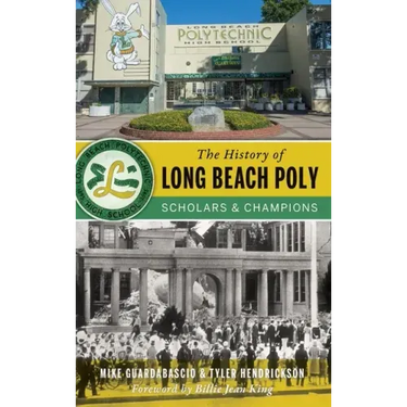 The History of Long Beach Poly: Scholars and Champions