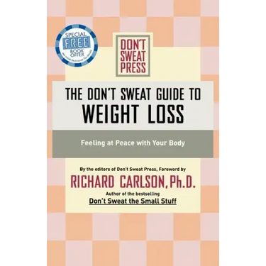 The Don't Sweat Guide to Weight Loss: Feeling at Peace with Your Body