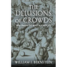 The Delusions of Crowds: Why People Go Mad in Groups