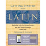 Getting Started with Latin: Beginning Latin for Homeschoolers and Self-Taught Students of Any Age