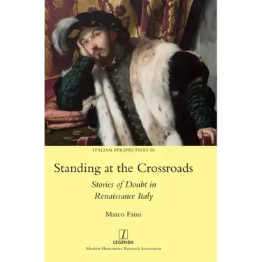 Standing at the Crossroads: Stories of Doubt in Renaissance Italy