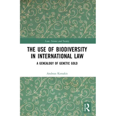 The Use of Biodiversity in International Law: A Genealogy of Genetic Gold