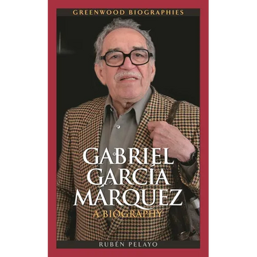 Gabriel García Márquez: A Biography