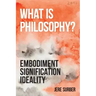 What Is Philosophy?: Embodiment, Signification, Ideality