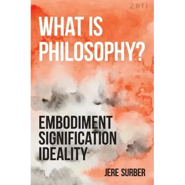 What Is Philosophy?: Embodiment, Signification, Ideality