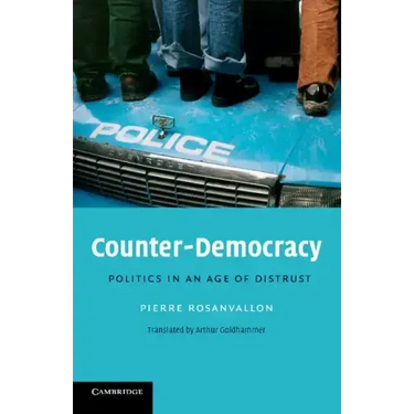 Counter-Democracy: Politics in an Age of Distrust