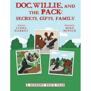 Doc, Willie, and the Pack: Secrets, Gifts, Family: (A Hickory Doc's Tale)