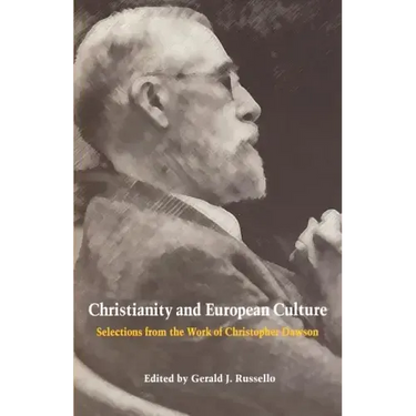 Christianity and European Culture: Selections from the Work of Christopher Dawson
