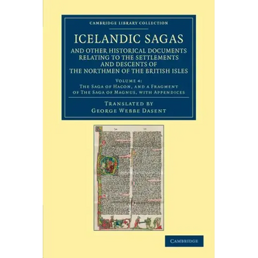 Icelandic Sagas and Other Historical Documents Relating to the Settlements and Descents of the Northmen of the British Isles - Volume 4