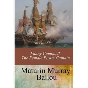 Fanny Campbell, The Female Pirate Captain