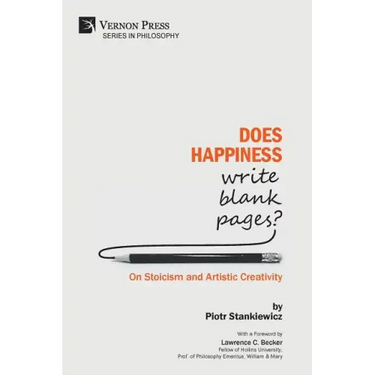 Does Happiness Write Blank Pages? On Stoicism and Artistic Creativity