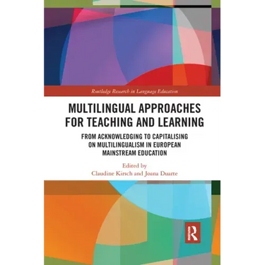 Multilingual Approaches for Teaching and Learning: From Acknowledging to Capitalising on Multilingualism in European Mainstream Education