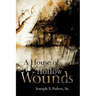 A House of Hollow Wounds