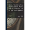 Thomas Andrews, Shipbuilder. With an Introd. by Sir Horace Plunkett