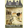 Bewildering Cares