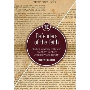Defenders of the Faith: Studies in Nineteenth- And Twentieth-Century Orthodoxy and Reform