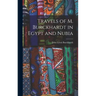Travels of M. Burckhardt in Egypt and Nubia