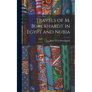 Travels of M. Burckhardt in Egypt and Nubia