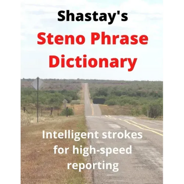 Shastay's Steno Phrase Dictionary: Intelligent strokes for high-speed reporting