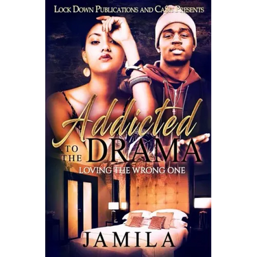 Addicted to the Drama: Loving the Wrong One
