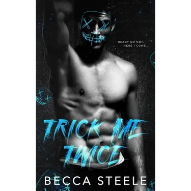 Trick Me Twice: An Enemies to Lovers High School Bully Romance