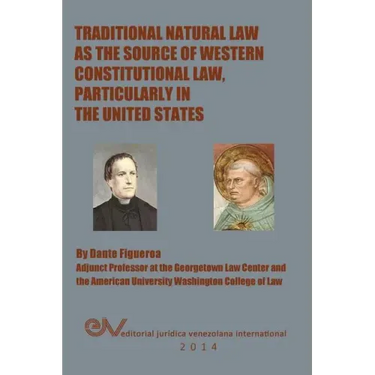 Traditional Natural Law as the Source of Western Constitutional Law, Particularly in the United States