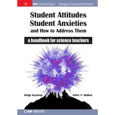 Student Attitudes, Student Anxieties, and How to Address Them: A Handbook for Science Teachers