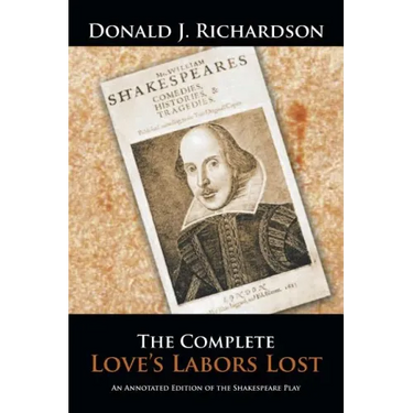 The Complete Love's Labors Lost: An Annotated Edition of the Shakespeare Play