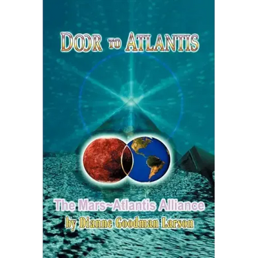 Door to Atlantis: The Mars Atlantis Alliance
