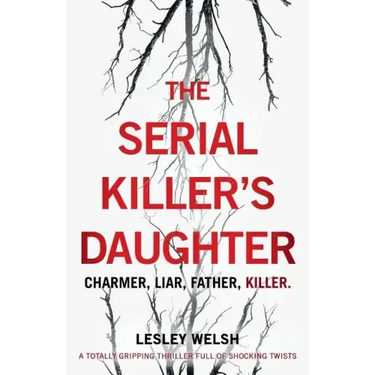The Serial Killer's Daughter: A totally gripping thriller full of shocking twists