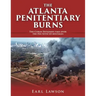The Atlanta Penitentiary Burns