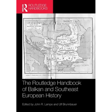 The Routledge Handbook of Balkan and Southeast European History