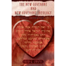 The New Covenant and New Covenant Theology