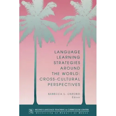 Language Learning Strategies Around the World: Cross Cultural Perspectives