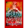 Win or Go Home