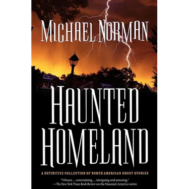 Haunted Homeland: A Definitive Collection of North American Ghost Stories
