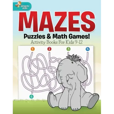 Mazes, Puzzles & Math Games! Activity Books For Kids 9-12