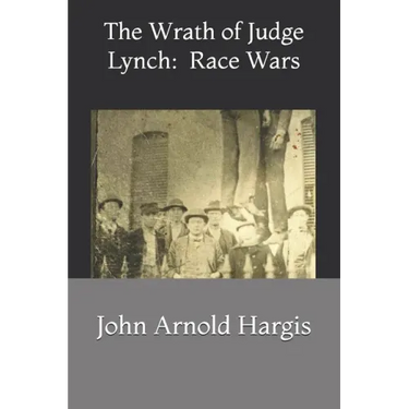 The Wrath of Judge Lynch: : Race Wars
