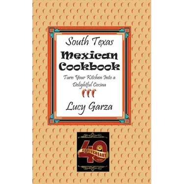 South Texas Mexican Cookbook
