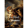 The Iliad by Homer: Rendered into English Prose by Samuel Butler