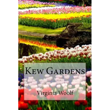 Kew Gardens Virginia Woolf