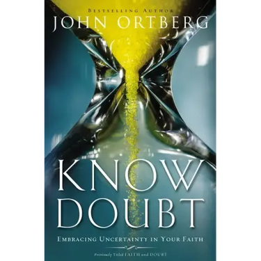 Know Doubt: Embracing Uncertainty in Your Faith