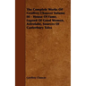 The Complete Works OF Geoffrey Chaucer Volume III - House Of Fame, Legend Of Good Women, Astrolabe, Sources Of Canterbury Tales