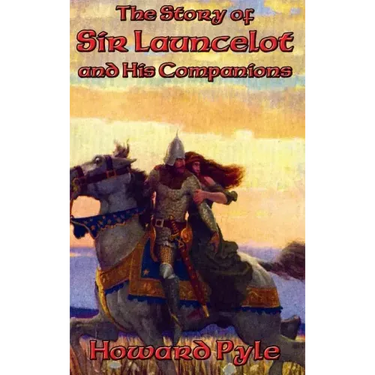 The Story of Sir Launcelot and His Companions